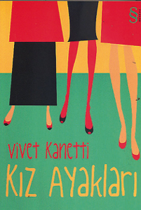 Vivet Kanetti'nin yeni kitabı Kız Ayakları çıktı!